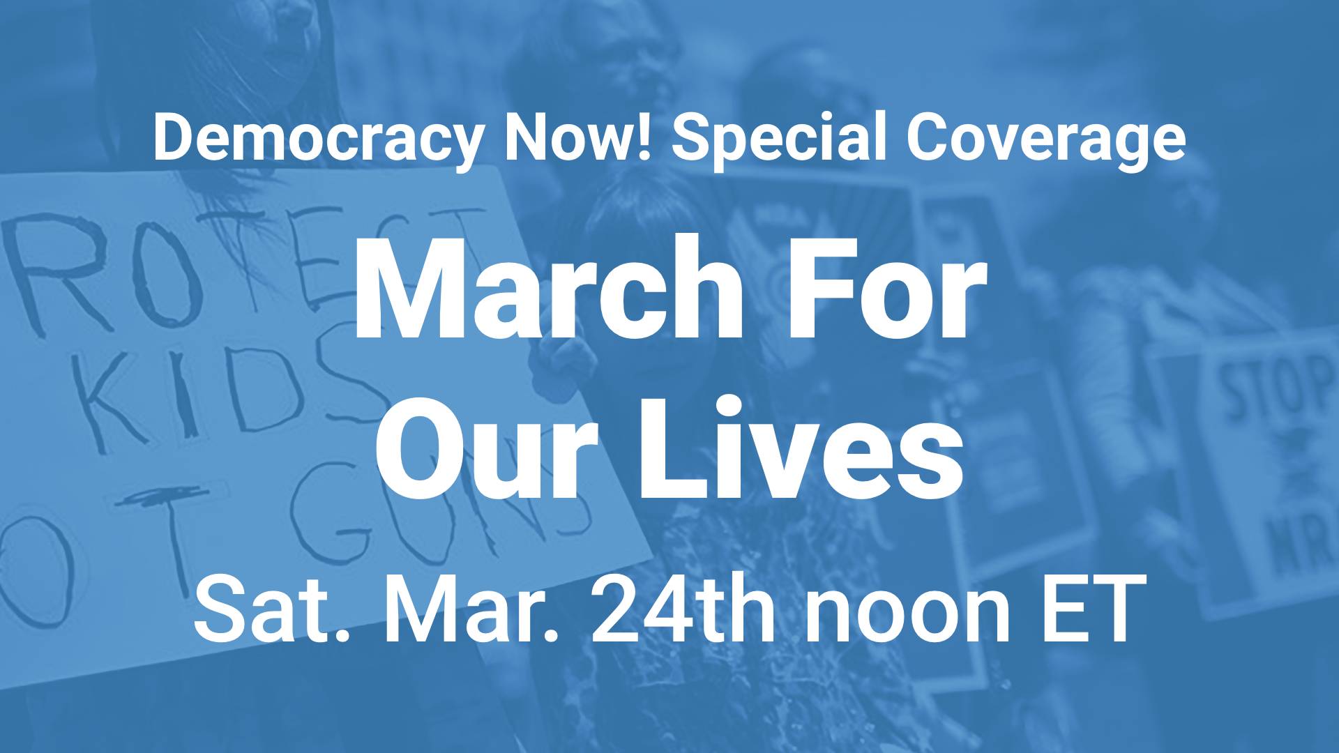 WATCH Democracy Now! March for Our Lives Special Broadcast Democracy